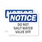 Signmission Do Not Shut Water Valve Off, 10 in W x Rectangle, Vinyl Decal OS-2PACK-NS-D-710-L-11361 - alternate 1